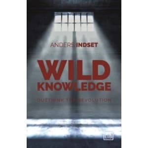 Wild Knowledge : Outthink the Revolution