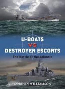 U-boats vs destroyer escorts by Gordon Williamson