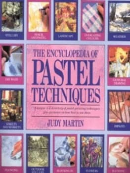 The Encyclopedia of Pastel Techniques by Judy Martin Paperback