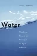 water abundance scarcity and security in the age of humanity