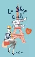 le shop guide the best of paris for the fashion traveller