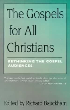 The Gospels for all Christians by Richard Bauckham