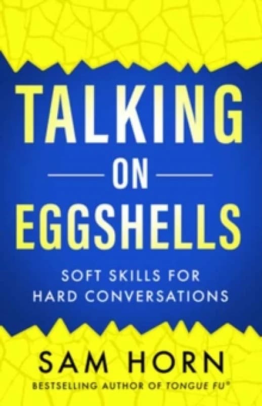 Talking on Eggshells : Soft Skills for Hard Conversations Paperback / softback
