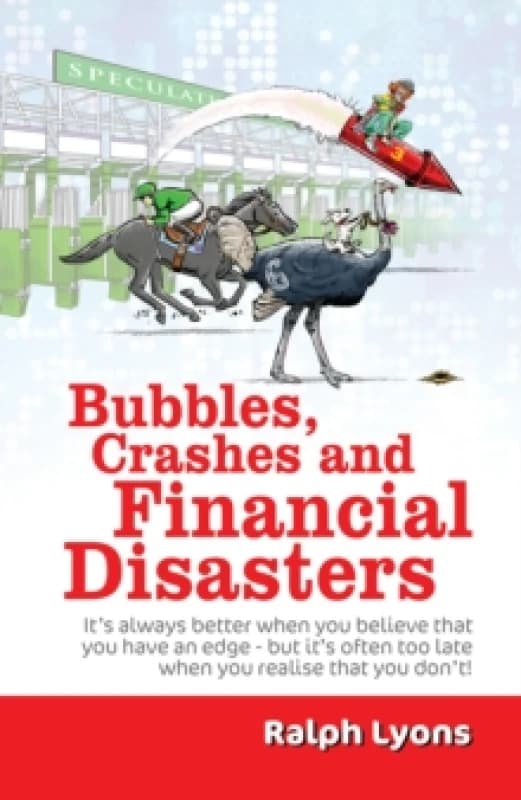 Bubbles, Crashes and Financial Disasters. Paperback. By Ralph Lyons Books