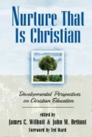 nurture that is christian developmental perspectives on christian education