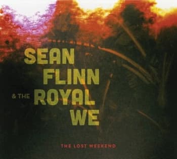 The Lost Weekend by Sean Flinn & The Royal We CD Album
