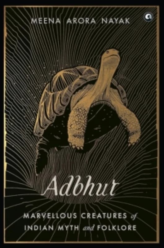 Adbhut : Marvellous Creatures of Indian Myth and Folklore Hardback