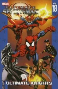 Ultimate Spider-Man. Vol. 18 Ultimate Knights by Brian Bendis Paperback