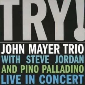 Try Live in Concert by John Mayer Trio CD Album