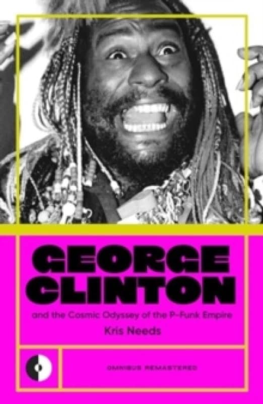 George Clinton & the Cosmic Odyssey of the P-Funk Empire Paperback / softback