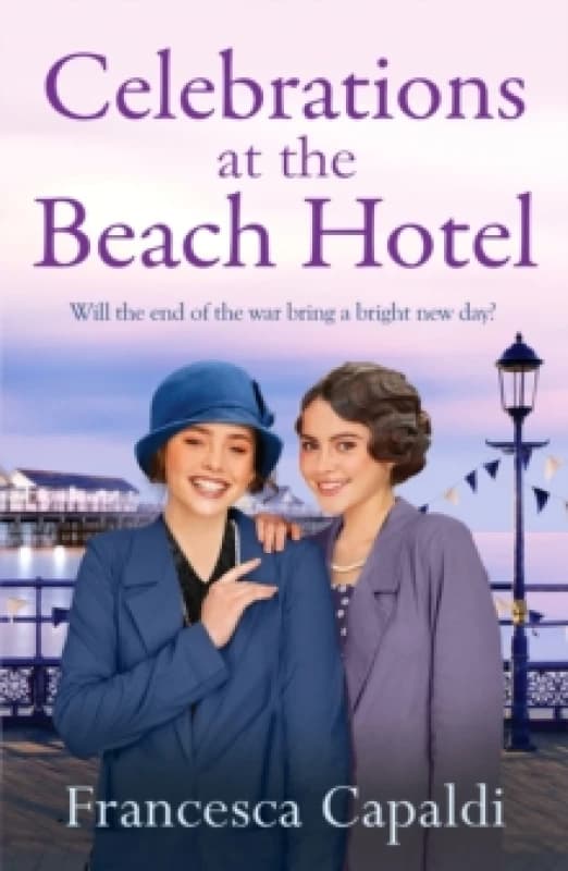 Celebrations at The Beach Hotel : An unforgettable, heartwarming WW1 saga Paperback / softback