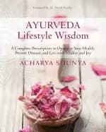 ayurveda lifestyle wisdom a complete prescription to optimize your health p