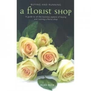 Buying and Running a Florist Shop by Alan Peck Book