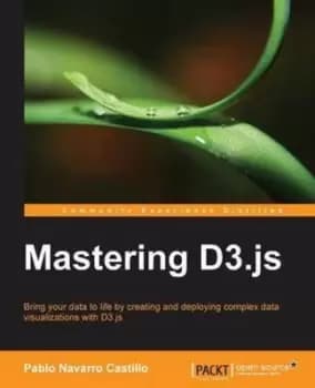 Mastering D3js by Pablo Navarro Castillo