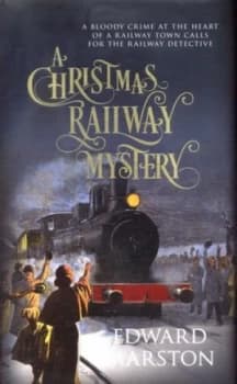 A Christmas railway mystery by Edward Marston