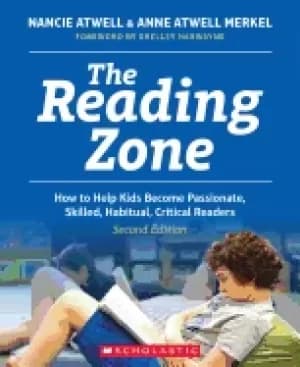 reading zone 2nd edition how to help kids become skilled passionate habitua