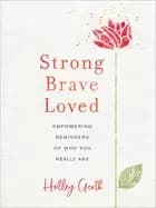 strong brave loved empowering reminders of who you really are
