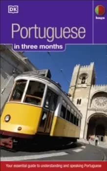 Portuguese in 3 months : Your Essential Guide to Understanding and Speaking Portuguese