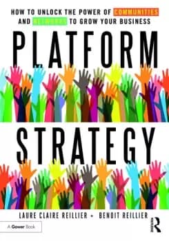 Platform StrategyHow to Unlock the Power of Communities and Networks to Grow Your Business