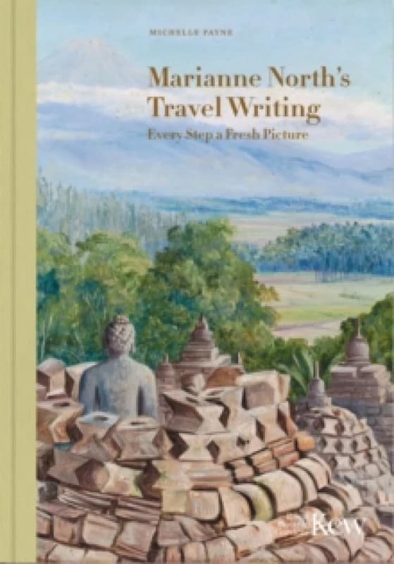 Marianne North's Travel Writing : Every Step a Fresh Picture Hardback