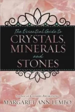 The essential guide to crystals minerals and stones by Margaret Ann Lembo
