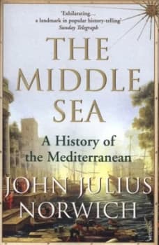 The Middle Sea by Viscount John Julius Norwich Paperback