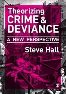 Theorizing Crime and Deviance : A New Perspective