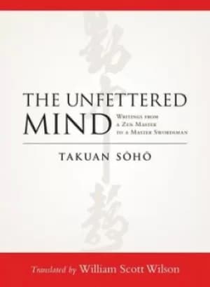 The unfettered mind by Takuan Soho