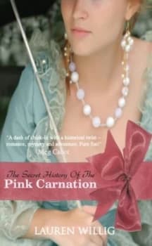 The Secret History of the Pink Carnation by Lauren Willig Hardback