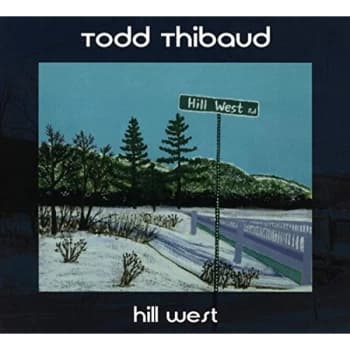 Thibaud, Todd - Hill West CD