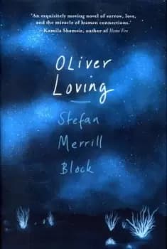 Oliver Loving by Stefan Merrill Block