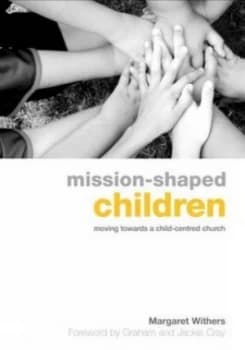 Mission-shaped children by Margaret Withers