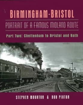 Birmingham-Bristol Pt.2 Cheltenham to Bristol and Bath by S Mourton and Bob Pixton Paperback