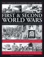 complete illustrated history of the first and second world wars with more t