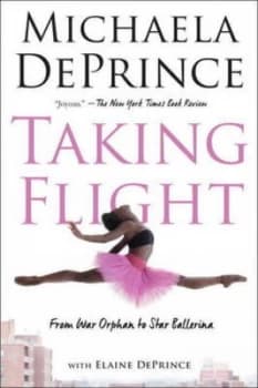 Taking Flight from War Orphan to Star Ballerina by Michaela Deprince Paperback