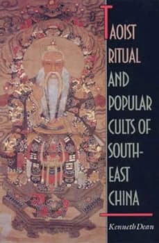 Taoist Ritual and Popular Cults of Southeast China by Kenneth Dean Book