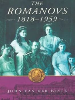 The Romanovs 1818-1959 by John Van Der Kiste Book