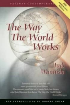 The Way the World Works by Jude Wanniski Paperback