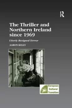 The Thriller and Northern Ireland since 1969Utterly Resigned Terror
