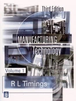 Manufacturing Technology. Vol. 1 by R.L. Timings Paperback