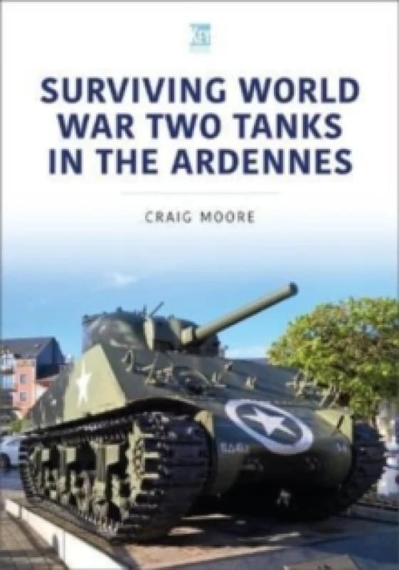 Surviving World War Two Tanks in the Ardennes Paperback / softback