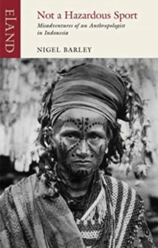 Not a Hazardous Sport : Misadventures of an Anthropologist in Indonesia Paperback / softback