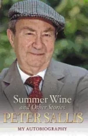 summer wine and other stories my autobiography