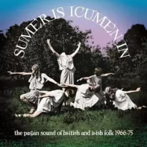 Sumer Is Icumen In The Pagan Sound of British and Irish Folk 1966-75 by Various Artists CD Album