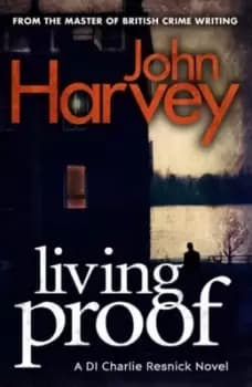 Living Proof by John Harvey