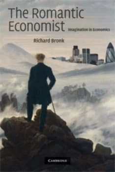 The Romantic Economist by Richard Bronk Book