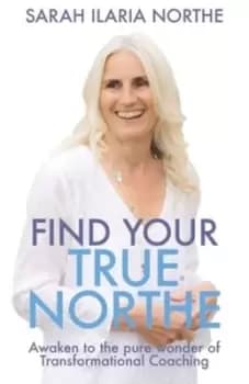 Find Your True Northe by Sarah Ilaria Northe
