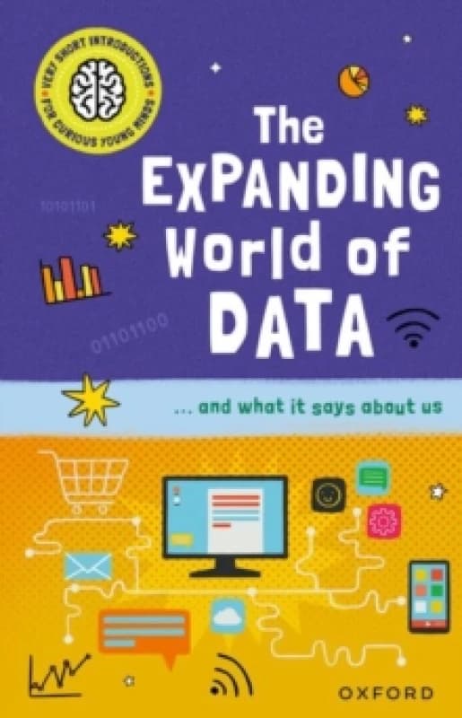 Very Short Introductions for Curious Young Minds: The Expanding World of Data Paperback / softback