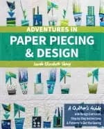 adventures in paper piecing and design a quilters guide with design exercis