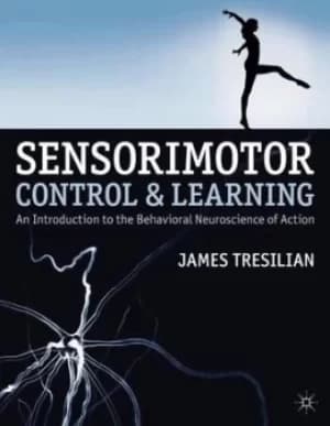 Sensorimotor control and learning by James Tresilian